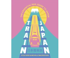 KNYGA Steve Wide Train Japan, The Essential Rail Guide to Japan