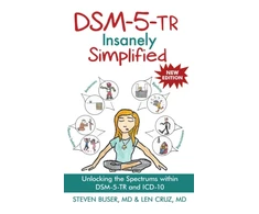 KNYGA Steven Buser DSM-5-TR Insanely Simplified, Unlocking the Spectrums within DSM-5-TR and ICD-10