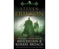 KNYGA Steven Erikson Second Collected Tales of Bauchelain &amp; Korbal Broach, Three Short Novels of the Malazan Empire