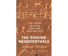 KNYGA Steven J Mithen Singing Neanderthals