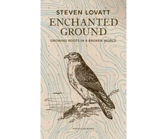 KNYGA Steven Lovatt Enchanted Ground, Growing Roots in a Broken World