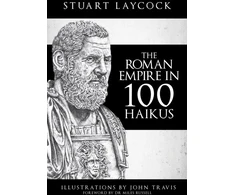 KNYGA Stuart Laycock Roman Empire in 100 Haikus