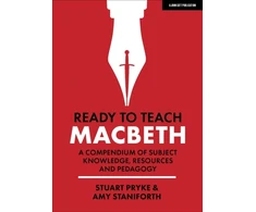 KNYGA Stuart Pryke STUART Ready to Teach: Macbeth:A compendium of subject knowledge, resources and pedagogy
