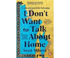 KNYGA Suad Aldarra I Don't Want to Talk About Home, A migrant’s search for belonging
