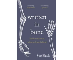KNYGA Sue Black Written In Bone, hidden stories in what we leave behind