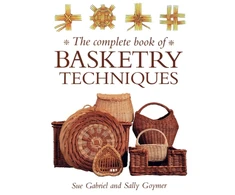 KNYGA Sue Gabriel Complete Book of Basketry Techniques