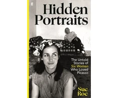 KNYGA Sue Roe Hidden Portraits, The untold stories of six women who loved Picasso