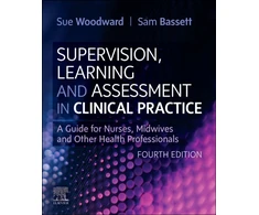 KNYGA Sue Woodward Supervision, Learning and Assessment in Clinical Practice, A Guide for Nurses, Midwives and Other Health Professionals