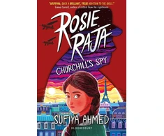 KNYGA Sufiya Ahmed Ahmed Sufiya Rosie Raja: Churchill's Spy