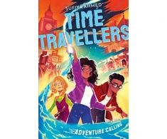 KNYGA Sufiya Ahmed The Time Travellers: Adventure Calling