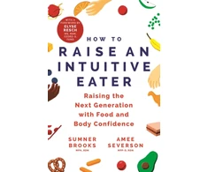 KNYGA Sumner Brooks How to Raise an Intuitive Eater