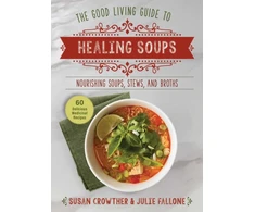 KNYGA Susan Crowther Good Living Guide to Soups, maitininantis Soups, Stews, and Broths