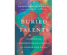 KNYGA Susan Harris Howell Buried Talents – Overcoming Gendered Socialization to Answer God`s Call
