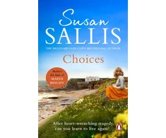 KNYGA Susan Sallis Choices, A heart-warming and uplifting page turner set in the West Country you’ll never forget…