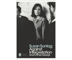 KNYGA Susan Sontag Sontag Susan Against Interpretation and Other Essays