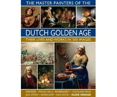 KNYGA Susie Hodge Master Painters of the Dutch Golden Age, Their lives and works in 500 images
