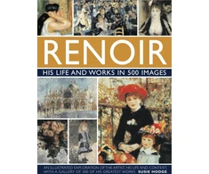 KNYGA Susie Hodge Renoir: His Life and Works in 500 Images