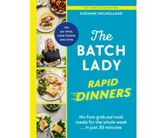 KNYGA Suzanne Mulholland Batch Lady Rapid Dinners, No-fuss grab and cook meals for the whole week in just 30 minutes