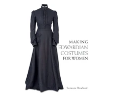 KNYGA Suzanne Rowland Making Edwardian Costumes for Women