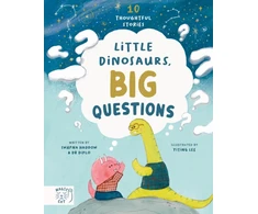 KNYGA Swapna Haddow Little Dinosaurs, Big Questions, 10 Thoughtful Stories