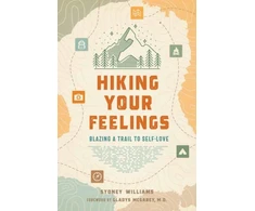 KNYGA Sydney Williams Hiking Your Feelings, Blazing a Trail to Self-Love