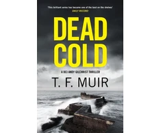 KNYGA T F Muir Dead Cold, An unputdownable Scottish crime thriller