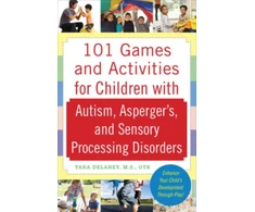 KNYGA Tara Delaney 101 Games and Activities for Children With Autism, Asperger’s and Sensory Processing Disorders