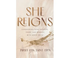 KNYGA Tarah-Lynn Saint-Elien She Reigns – Conquering Your Triggers, Fears, and Worries with God`s Truth