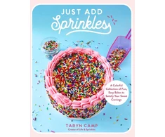 KNYGA Taryn Camp Just Add Sprinkles, A Colorful Collection of Fun, Easy Bakes to Satisfy Your Sweet Cravings