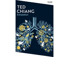 KNYGA Ted Chiang Exhalation, A riveting collection of science fiction short stories from a master of the genre.