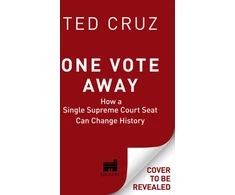 KNYGA Ted Cruz One Vote Away, How a Single Supreme Court Seat Can Change History