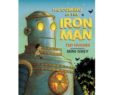 KNYGA Ted Hughes Coming of the Iron Man, The classic children's story as you've never seen it before
