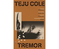 KNYGA Teju Cole Tremor, 'Dazzling.' Deborah Levy