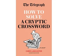 KNYGA Telegraph Media Group Telegraph: How To Solve a Cryptic Crossword