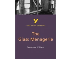 KNYGA Tennessee Williams Glass Menagerie (York Notes Advanced) English Literature Study Guide - for 2026, 2027 exams