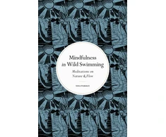 KNYGA Tessa Wardley Mindfulness in Wild Swimming, Meditations on Nature &amp; Flow