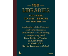 KNYGA TEUSCHER 150 Libraries You Need to Visit Before You Die