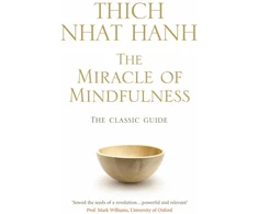 KNYGA Thch Nht Hnh Hanh Thich Nhat Miracle Of Mindfulness: The Classic Guide to Meditation by the World's Most Revered Master