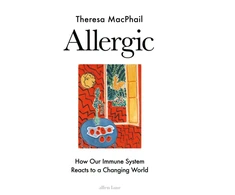 KNYGA Theresa Macphail Allergic, How Our Immune System Reacts to a Changing World
