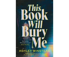KNYGA This Book Will Bury Me, A dark and addictive thriller inspired by true crime from TikTok favourite Ashley Winstead