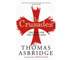 KNYGA Thomas Asbridge Crusades, The War for the Holy Land