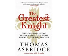 KNYGA Thomas Asbridge Greatest Knight