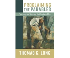 KNYGA Thomas G Long Proclaiming the Parables