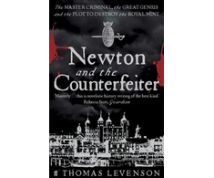 KNYGA Thomas Levenson Newton and the Counterfeiter