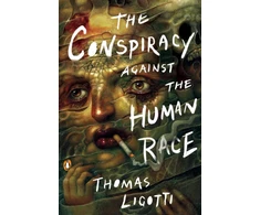 KNYGA Thomas Ligotti Conspiracy Against the Human Race, A Contrivance of Horror