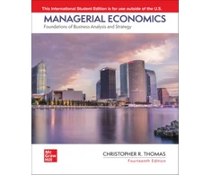 KNYGA Thomas Managerial Economics: Foundations of Business Analysis and Strategy ISE