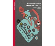KNYGA Thomas Pynchon Slow Learner, Early Stories