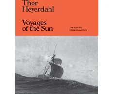 KNYGA Thor Heyerdahl: Voyages of the Sun, The Kon-Tiki Museum Archive