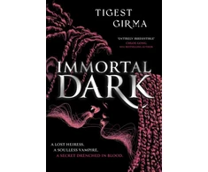 KNYGA Tigest Girma Immortal Dark Trilogy: Immortal Dark, THE NUMBER ONE NEW YORK TIMES BESTSELLER