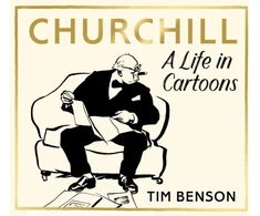 KNYGA Tim Benson Churchill: A Life in Cartoons